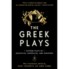 The Greek Plays: Sixteen Plays by Aeschylus, Sophocles, and Euripides - Paperback