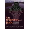 The Forgotten Faith: The Witness of the Celtic Saints - Paperback