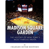 Madison Square Garden: The History of New York City's Most Famous Arena - Paperback