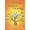 A Legacy of Healing: The Role of Nutrition, Chiropractic and Other Alternative Therapies in Self-Healing - Paperback
