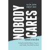 Nobody Cares (Until You Do): Living Beyond the Blame, Excuses, and Doubts That Hold You Back - Paperback