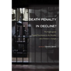 Death Penalty in Decline?: The Fight against Capital Punishment in the Decades since Furman v. Georgia - Hardcover