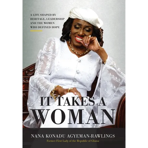 It Takes a Woman: A Life Shaped by Heritage, Leadership and the Women who defined Hope - Hardcover