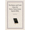 The History and Truth About the Reina-Valera Gomez - Paperback