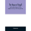 The house of Argyll and the collateral branches of the clan Campbell, from the year 420 to the present time - Paperback