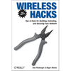Wireless Hacks: Tips & Tools for Building, Extending, and Securing Your Network - Paperback