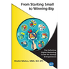 From Starting Small to Winning Big: The Definitive Digital Marketing Guide For Startup Entrepreneurs - Paperback