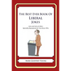 The Best Ever Book of Liberal Jokes: Lots and Lots of Jokes Specially Repurposed for You-Know-Who - Paperback