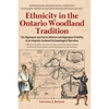 Ethnicity in the Ontario Woodland Tradition: The Algonquin and Huron Alliance and Algonquin Visibility in an Iroquois-Centered Archaeological Narrativ - Hardcover