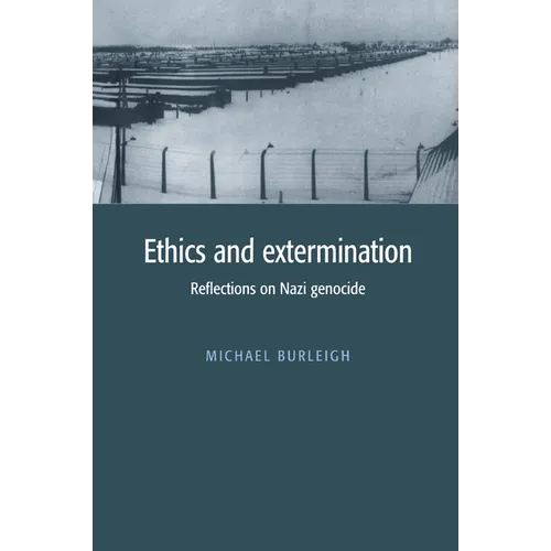 Ethics and Extermination: Reflections on Nazi Genocide - Paperback