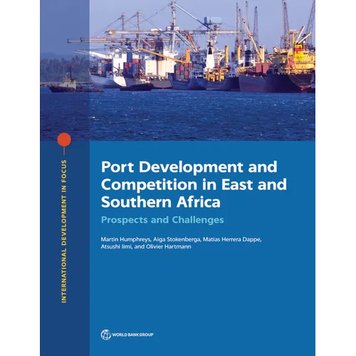 Port Development and Competition in East and Southern Africa: Prospects and Challenges - Paperback