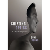 Shifting Optics: A Life, in Perspective - Hardcover