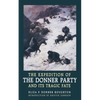 The Expedition of the Donner Party and Its Tragic Fate - Paperback