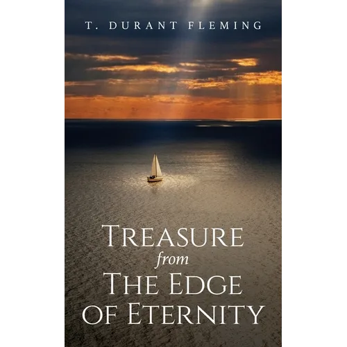 Treasure from The Edge of Eternity: Stories from Those Who've Sailed Over the Horizon - Paperback