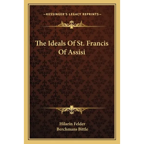 The Ideals Of St. Francis Of Assisi - Paperback
