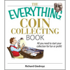 The Everything Coin Collecting Book: All You Need to Start Your Collection for Fun or Profit! - Paperback