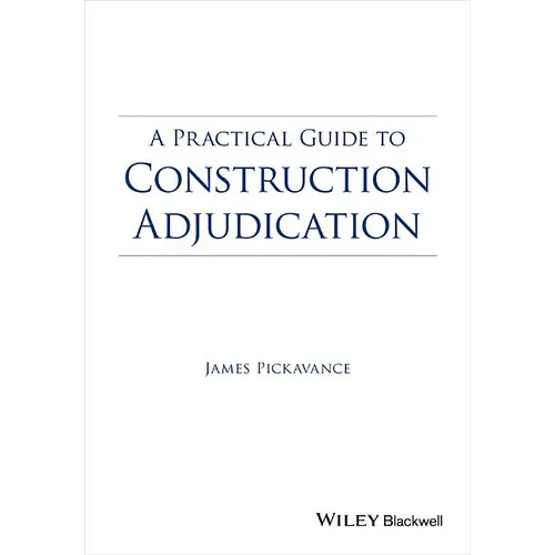 A Practical Guide to Construction Adjudication - Paperback