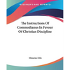 The Instructions Of Commodianus In Favour Of Christian Discipline - Paperback