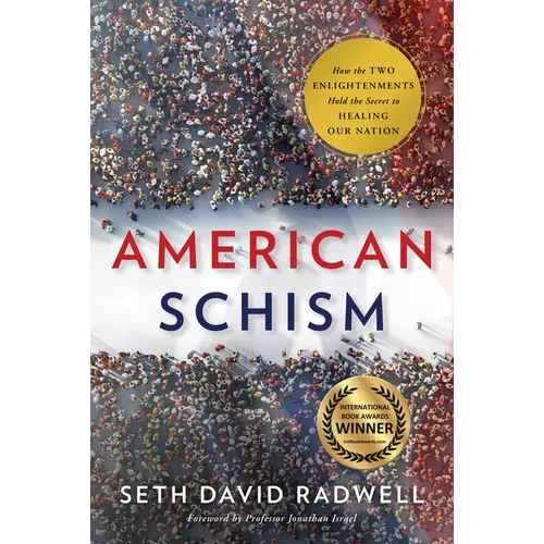 American Schism: How the Two Enlightenments Hold the Secret to Healing Our Nation - Hardcover
