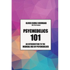 Psychedelics 101: An introduction to the medical use of psychedelics - Paperback