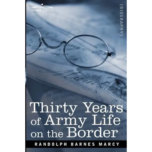 Thirty Years of Army Life on the Border - Paperback