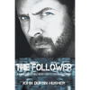 The Follower: An Indestructible Hero Fights for His Country - Paperback