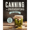Canning and Preserving for Beginners: A Complete Guide to Water Bath and Pressure Canning. Including 101 Easy and Traditional Recipes for a Healthy an - Paperback