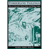 Timberline Tailings: Tales Of Colorado'S Ghost Towns And Mining Camps - Paperback