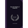 Unto the Heights of Simplicity - Hardcover