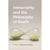 Immortality and the Philosophy of Death - Paperback