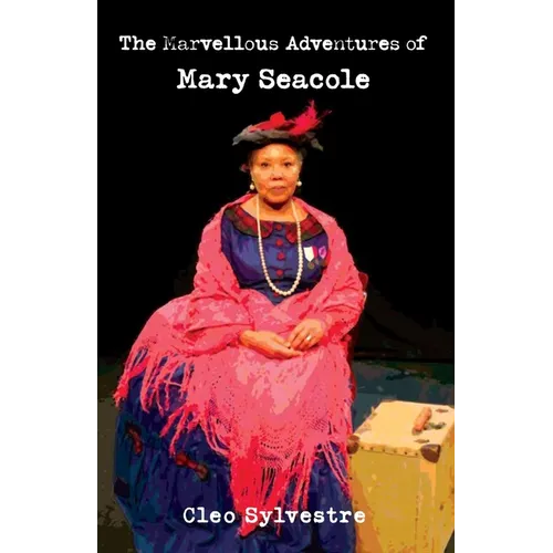 The Marvellous Adventures of Mary Seacole - Paperback