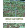 Ginseng Culture: Farmer's Bulletin 1184 - Paperback