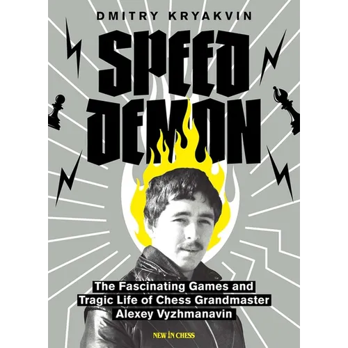 Speed Demon: The Fascinating Games and Tragic Life of Alexey Vyzhmanavin - Paperback