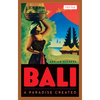 Bali: A Paradise Created - Paperback