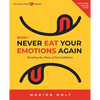 Never Eat Your Emotions Again, Book 1: Breaking The Chain of Food Addiction - Paperback