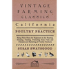 California Poultry Practice - Being Plain Hints For Beginners In The Rearing, Housing, Feeding, Protecting From Pests And Diseases And Marketing Of Po - Paperback