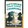 Optimise Your Chess Thinking - Paperback