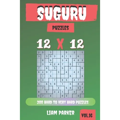 Suguru Puzzles - 200 Hard to Very Hard Puzzles 12x12 vol.16 - Paperback