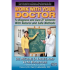 Work With Your Doctor To Diagnose and Cure 27 Ailments With Natural and Safe Methods - Paperback