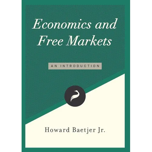 Economics and Free Markets: An Introduction - Paperback