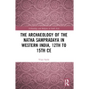 The Archaeology of the Nātha Sampradāya in Western India, 12th to 15th Century - Paperback