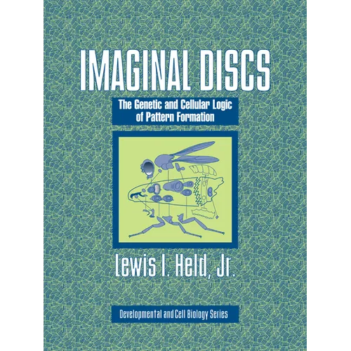 Imaginal Discs: The Genetic and Cellular Logic of Pattern Formation - Paperback
