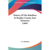 History Of The Rebellion In Bradley County, East Tennessee (1866) - Paperback