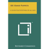 101 Hand Puppets: A Guide For Puppeteers Of All Ages - Paperback
