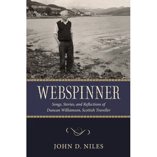 Webspinner: Songs, Stories, and Reflections of Duncan Williamson, Scottish Traveller - Paperback