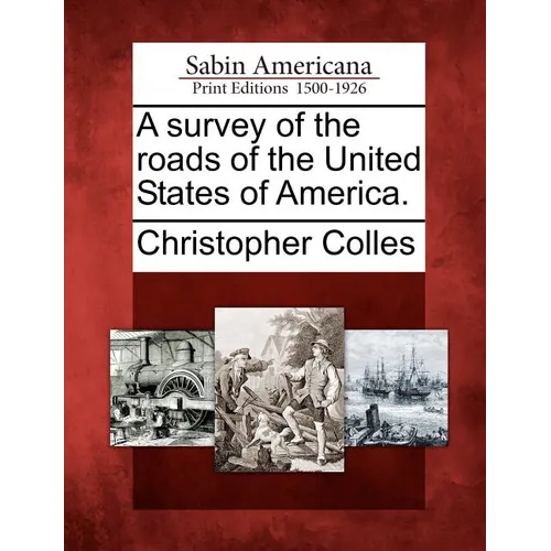A Survey of the Roads of the United States of America. - Paperback