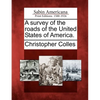 A Survey of the Roads of the United States of America. - Paperback