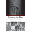 Crossing the Line: Challenging the Barriers of Race, Religion, and Relationships - Hardcover