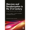 Marxism and Decolonization in the 21st Century: Living Theories and True Ideas - Paperback