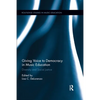 Giving Voice to Democracy in Music Education: Diversity and Social Justice in the Classroom - Paperback